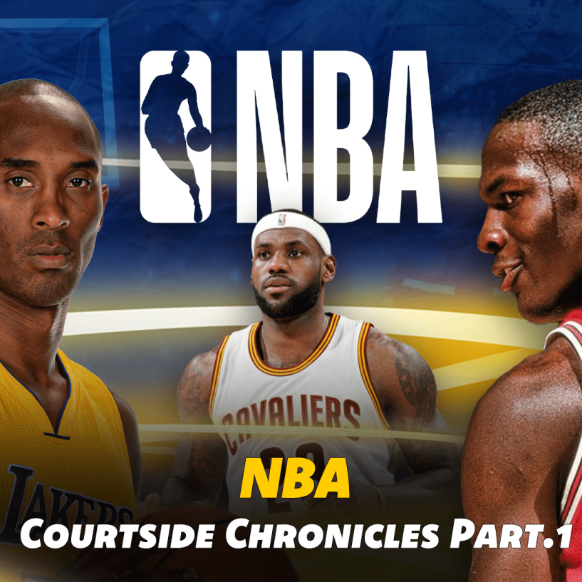 NBA Courtside Chronicles Part. 1