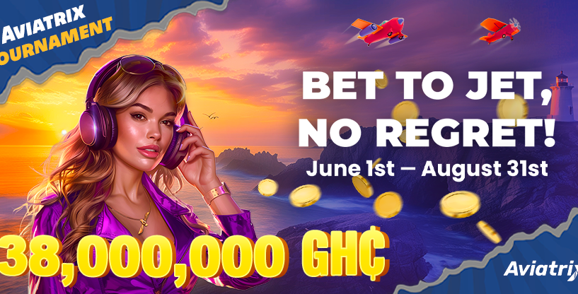 Promotional image for Aviatrix Tournament with the slogan 'Bet to Jet, No Regret!' and a prize pool of 38,000,000 GH₵ from June 1st to August 31st.